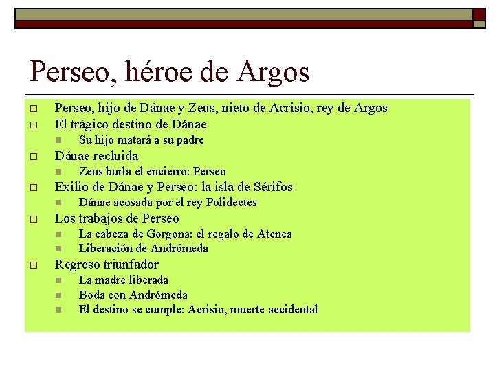 Perseo, héroe de Argos o o Perseo, hijo de Dánae y Zeus, nieto de