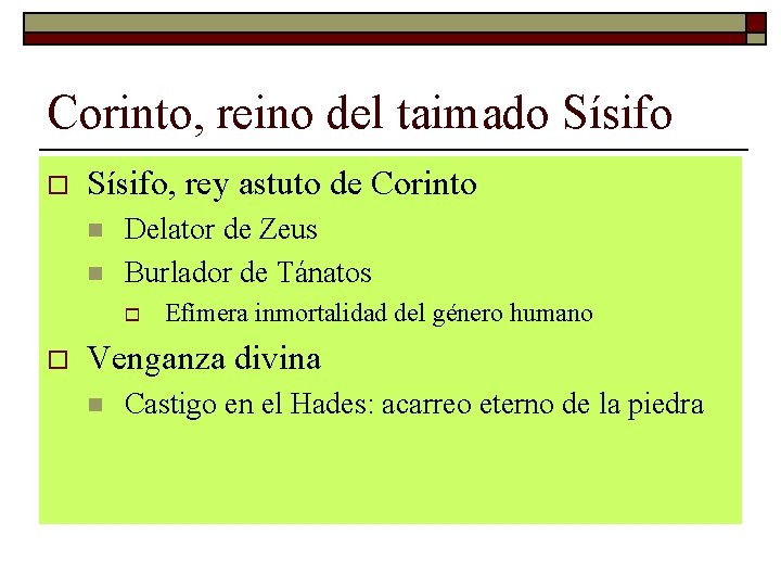 Corinto, reino del taimado Sísifo, rey astuto de Corinto n n Delator de Zeus