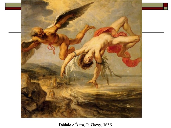 Dédalo e Ícaro, P. Gowy, 1636 