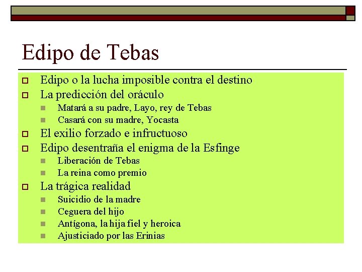 Edipo de Tebas o o Edipo o la lucha imposible contra el destino La