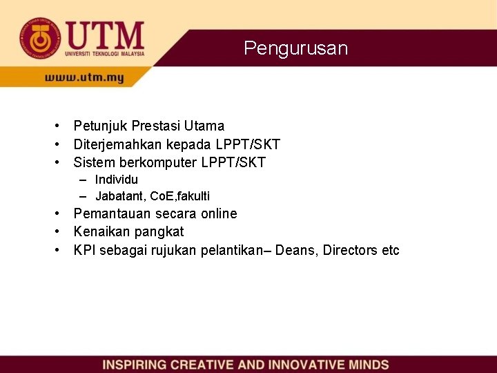 Pengurusan • Petunjuk Prestasi Utama • Diterjemahkan kepada LPPT/SKT • Sistem berkomputer LPPT/SKT –