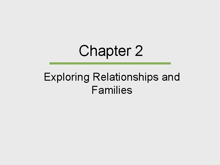 Chapter 2 Exploring Relationships and Families 