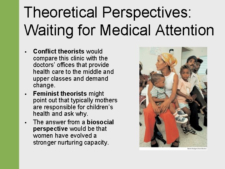 Theoretical Perspectives: Waiting for Medical Attention § § § Conflict theorists would compare this