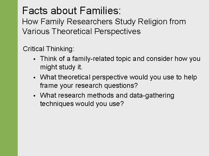 Facts about Families: How Family Researchers Study Religion from Various Theoretical Perspectives Critical Thinking: