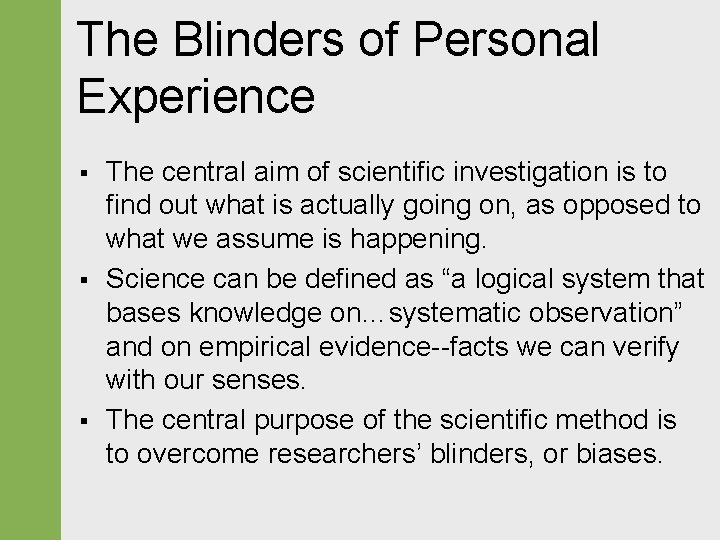 The Blinders of Personal Experience § § § The central aim of scientific investigation