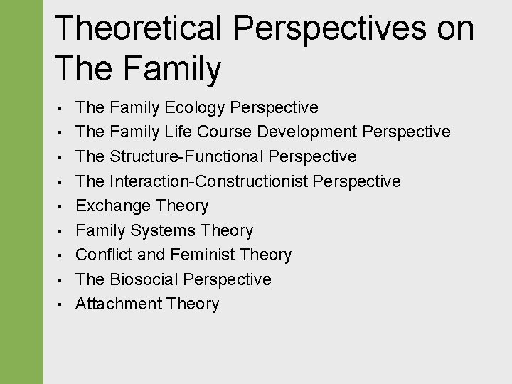 Theoretical Perspectives on The Family § § § § § The Family Ecology Perspective