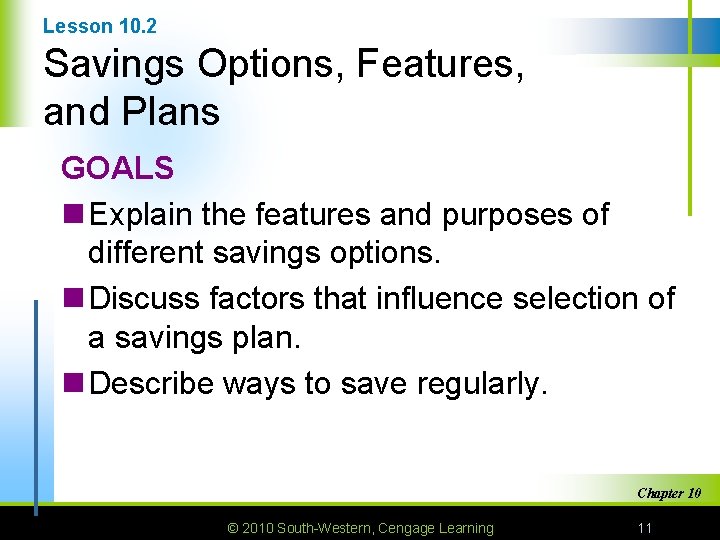 Lesson 10. 2 Savings Options, Features, and Plans GOALS n Explain the features and