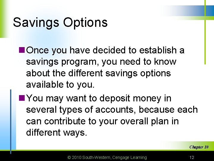 Savings Options n Once you have decided to establish a savings program, you need