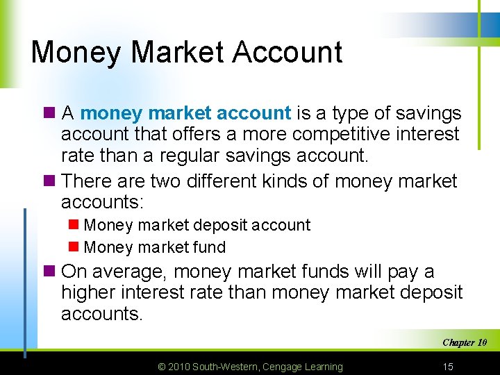 Money Market Account n A money market account is a type of savings account