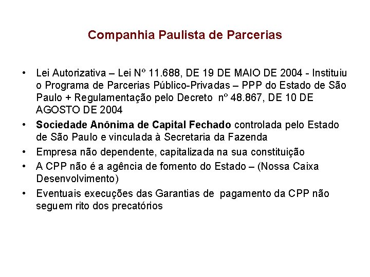 Companhia Paulista de Parcerias • Lei Autorizativa – Lei Nº 11. 688, DE 19