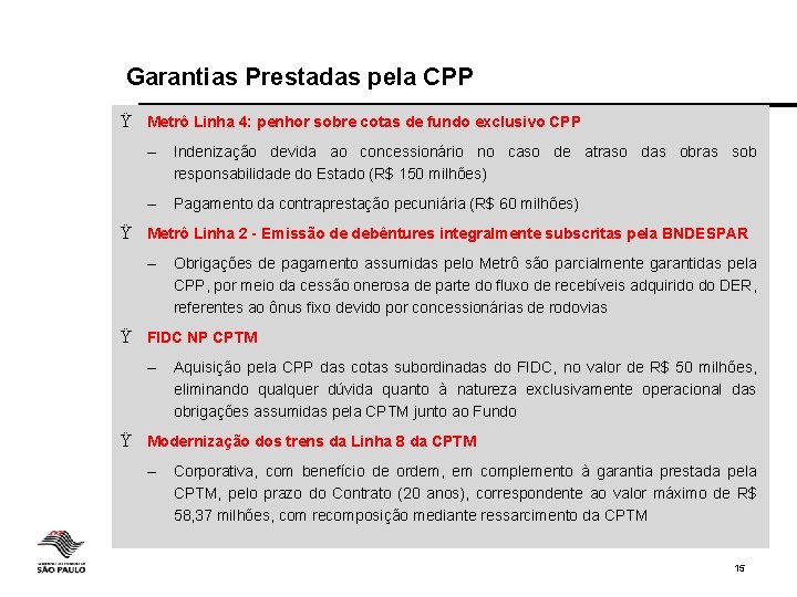 Garantias Prestadas pela CPP Ÿ Metrô Linha 4: penhor sobre cotas de fundo exclusivo