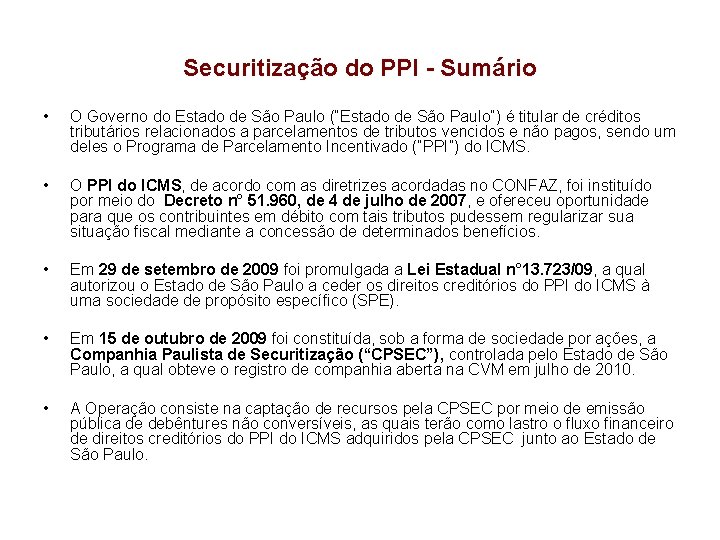 Securitização do PPI - Sumário • O Governo do Estado de São Paulo (“Estado