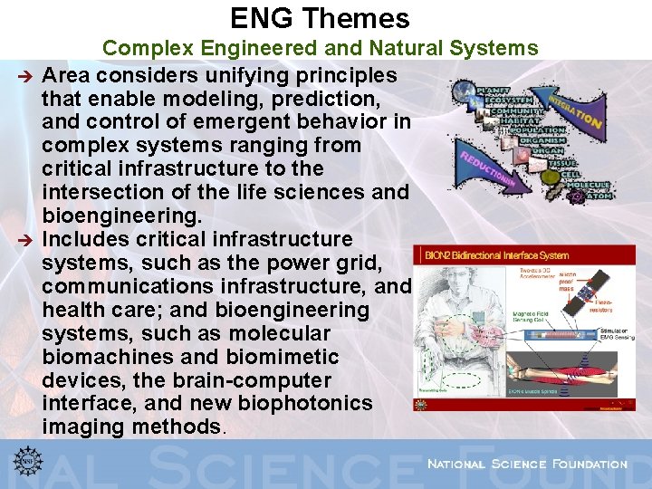 ENG Themes è è Complex Engineered and Natural Systems Area considers unifying principles that