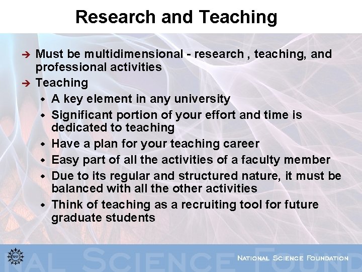 Research and Teaching è è Must be multidimensional - research , teaching, and professional