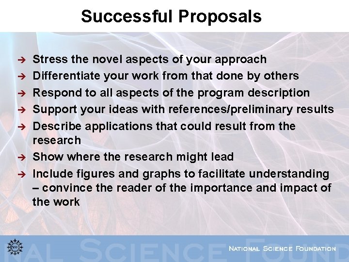 Successful Proposals è è è è Stress the novel aspects of your approach Differentiate