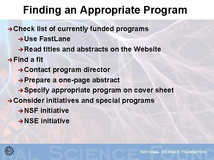 Finding an Appropriate Program èCheck list of currently funded programs èUse Fast. Lane èRead