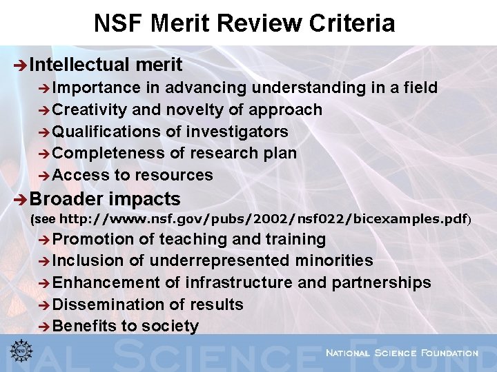 NSF Merit Review Criteria èIntellectual merit èImportance in advancing understanding in a field èCreativity