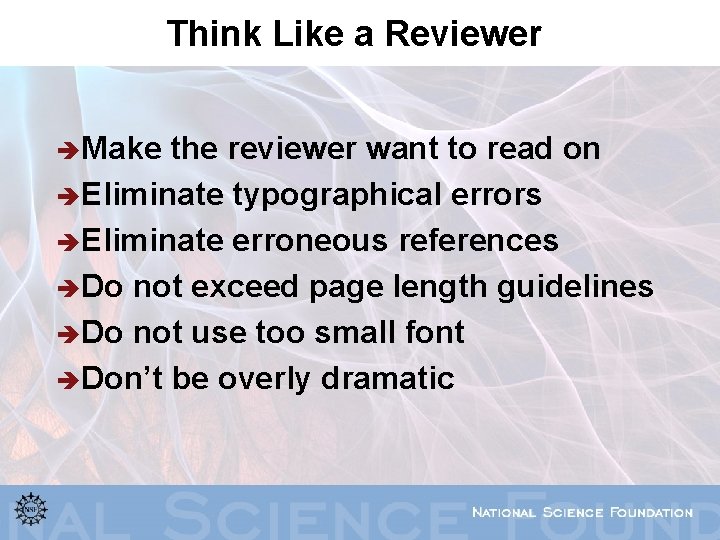 Think Like a Reviewer èMake the reviewer want to read on èEliminate typographical errors