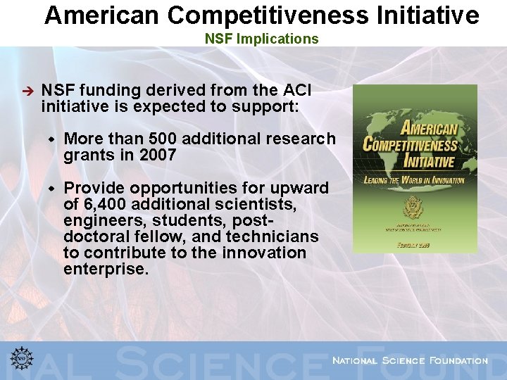 American Competitiveness Initiative NSF Implications è NSF funding derived from the ACI initiative is