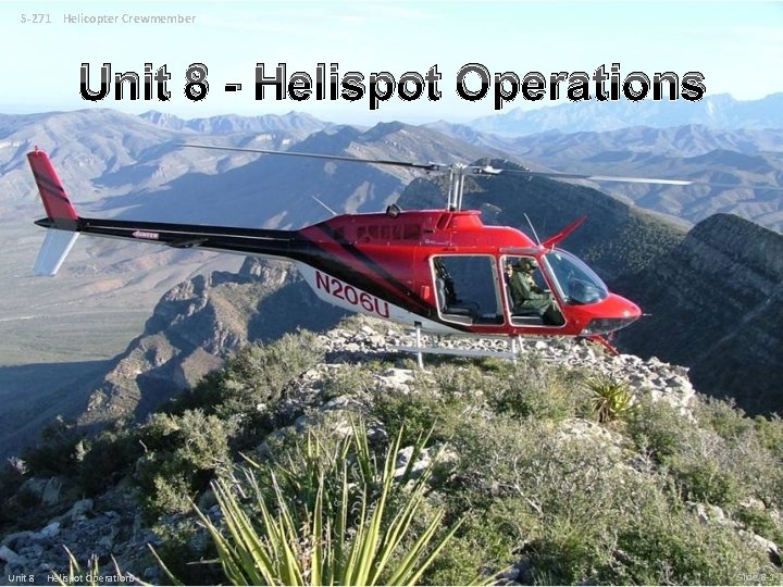 S-271 Helicopter Crewmember Unit 8 - Helispot Operations Unit 8 Helispot Operations Slide 8