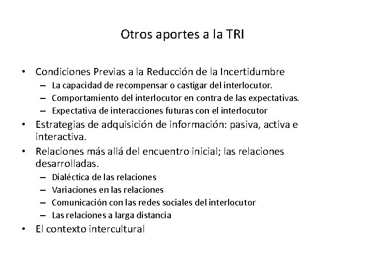 Otros aportes a la TRI • Condiciones Previas a la Reducción de la Incertidumbre