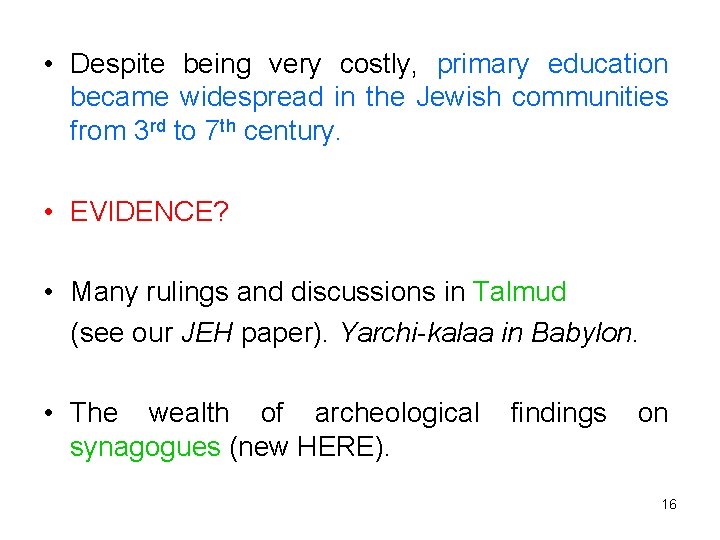  • Despite being very costly, primary education became widespread in the Jewish communities