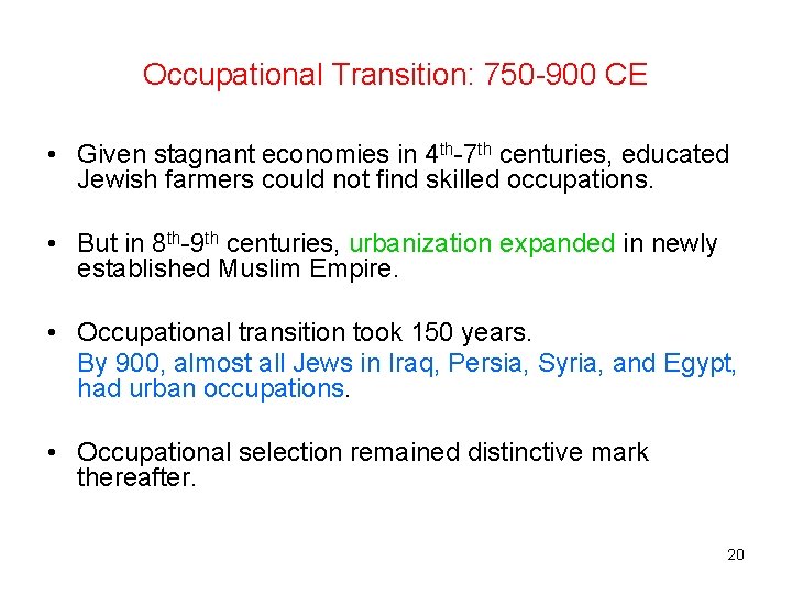 Occupational Transition: 750 -900 CE • Given stagnant economies in 4 th-7 th centuries,