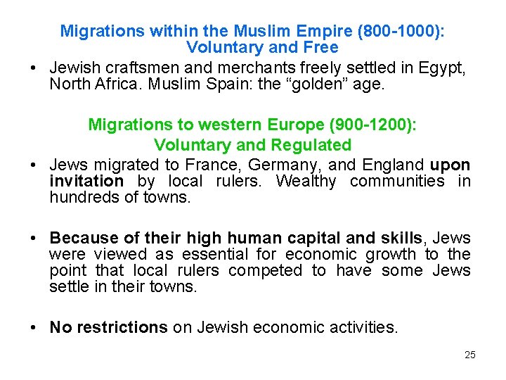 Migrations within the Muslim Empire (800 -1000): Voluntary and Free • Jewish craftsmen and