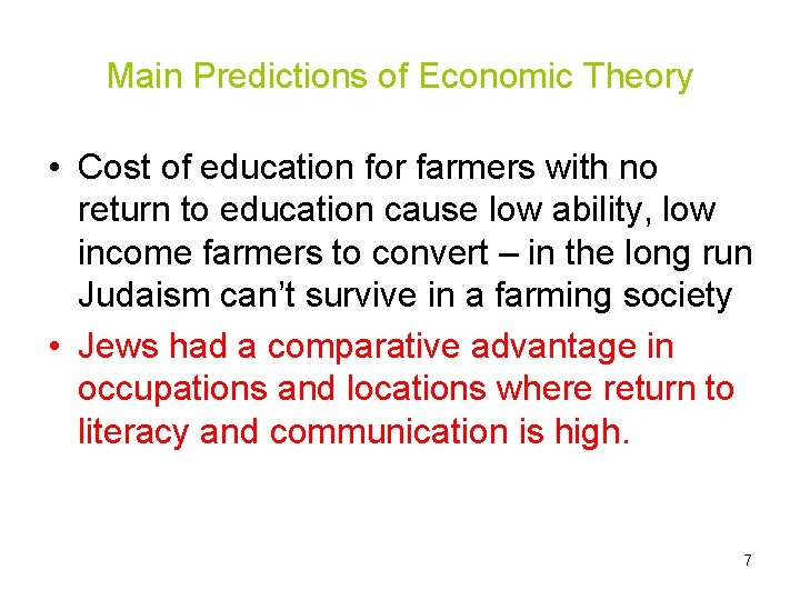Main Predictions of Economic Theory • Cost of education for farmers with no return