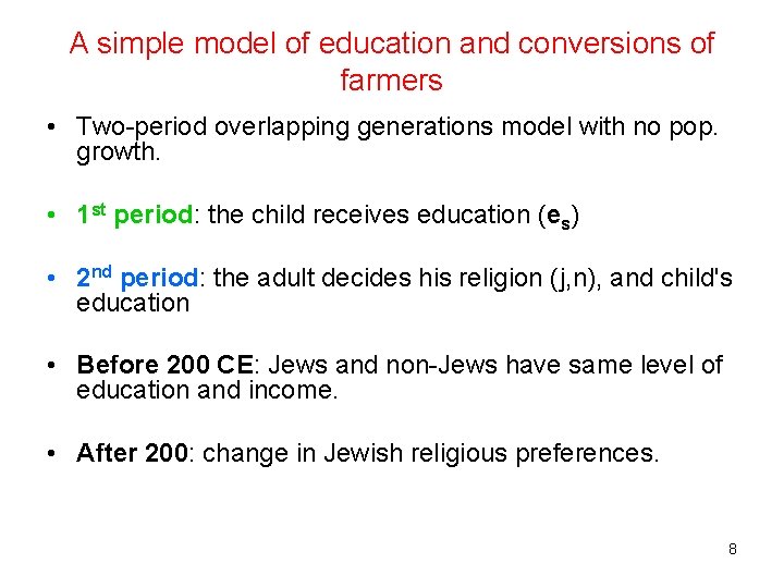 A simple model of education and conversions of farmers • Two-period overlapping generations model