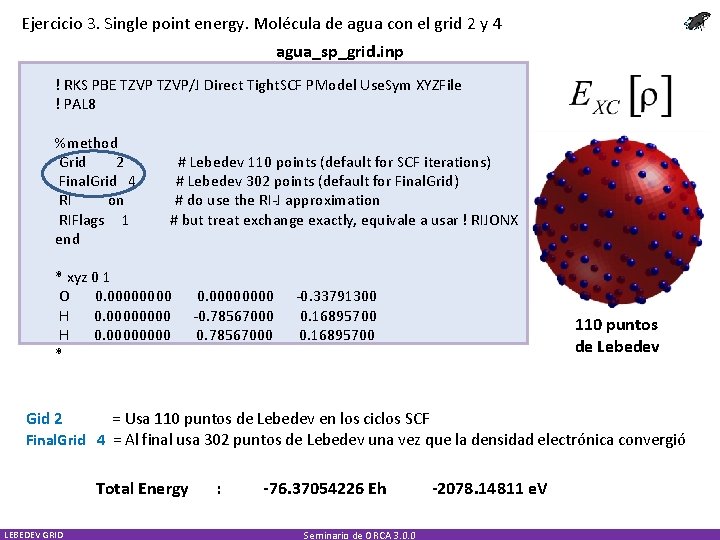 Ejercicio 3. Single point energy. Molécula de agua con el grid 2 y 4