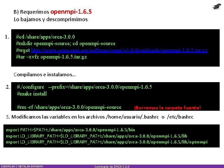 B) Requerimos openmpi-1. 6. 5 Lo bajamos y descomprimimos 1. #cd /share/apps/orca-3. 0. 0