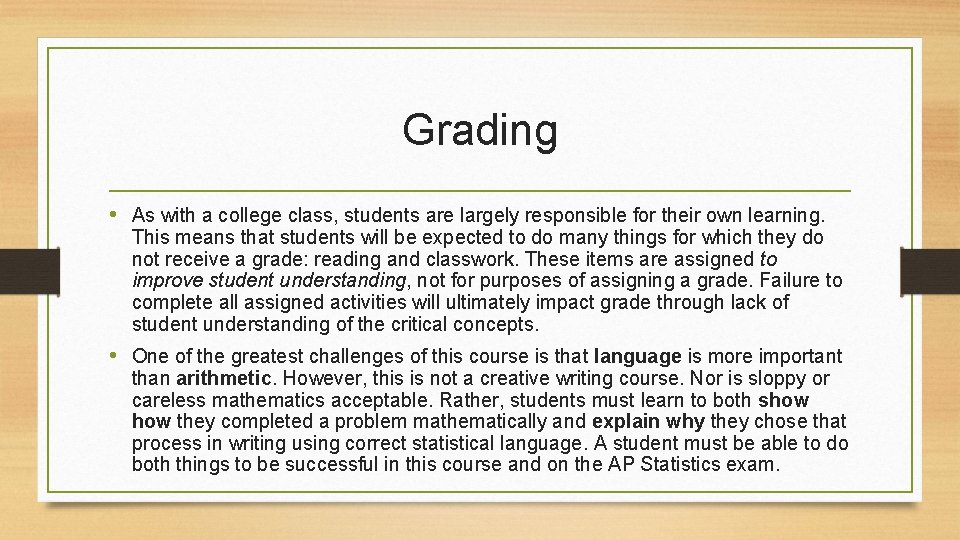 Grading • As with a college class, students are largely responsible for their own