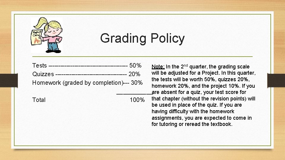 Grading Policy Tests -------------------- 50% Note: In the 2 nd quarter, the grading scale