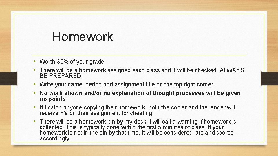 Homework • Worth 30% of your grade • There will be a homework assigned