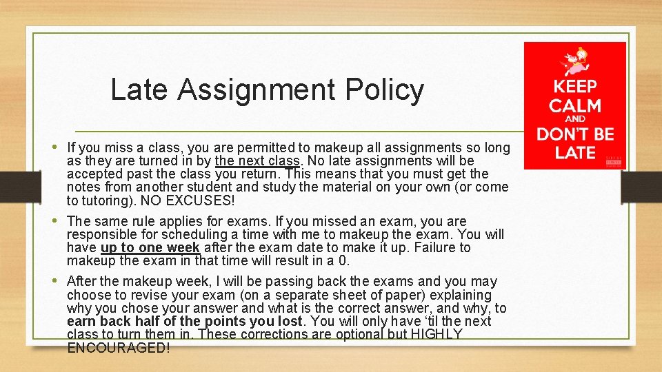 Late Assignment Policy • If you miss a class, you are permitted to makeup