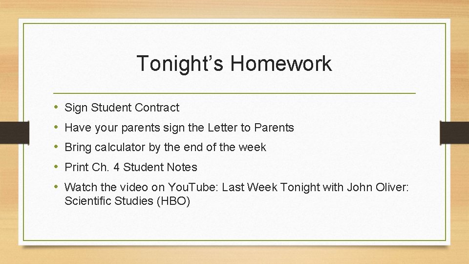 Tonight’s Homework • • • Sign Student Contract Have your parents sign the Letter