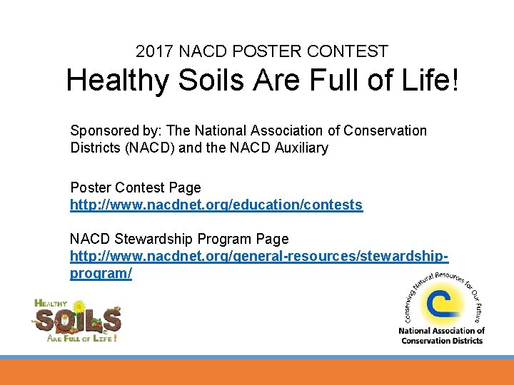 2017 NACD POSTER CONTEST Healthy Soils Are Full of Life! Sponsored by: The National