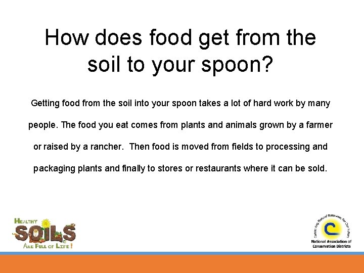 How does food get from the soil to your spoon? Getting food from the