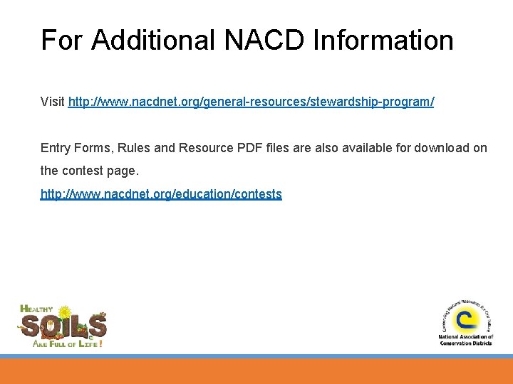 For Additional NACD Information Visit http: //www. nacdnet. org/general-resources/stewardship-program/ Entry Forms, Rules and Resource
