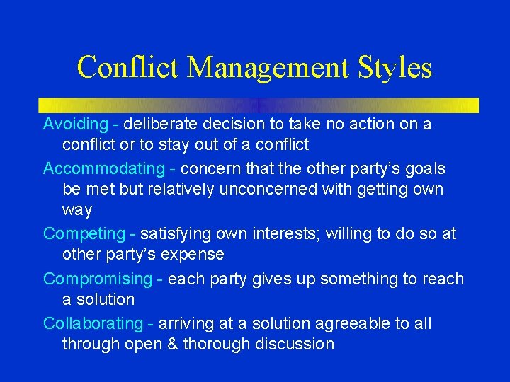 Conflict Management Styles Avoiding - deliberate decision to take no action on a conflict