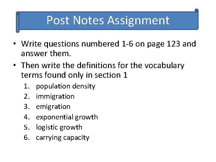 Post Notes Assignment • Write questions numbered 1 -6 on page 123 and answer