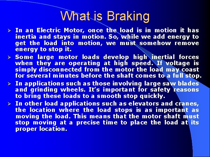 What is Braking In an Electric Motor, once the load is in motion it