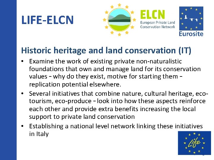 LIFE-ELCN Historic heritage and land conservation (IT) • Examine the work of existing private
