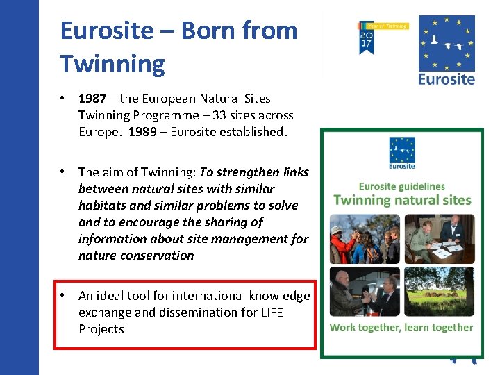 Eurosite – Born from Twinning • 1987 – the European Natural Sites Twinning Programme