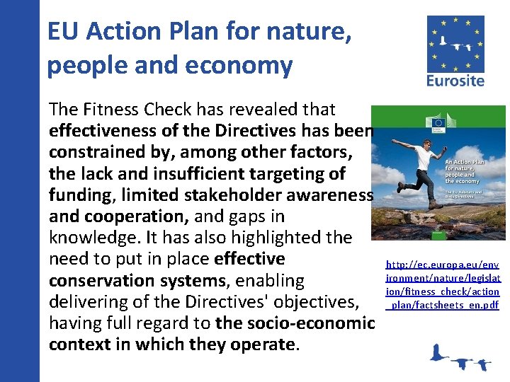 EU Action Plan for nature, people and economy The Fitness Check has revealed that