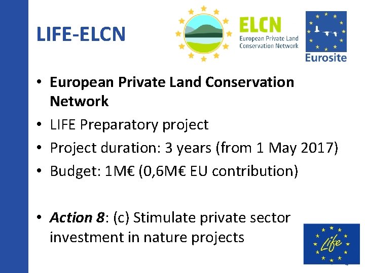 LIFE-ELCN • European Private Land Conservation Network • LIFE Preparatory project • Project duration: