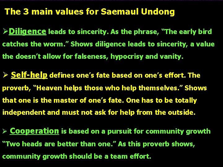 The 3 main values for Saemaul Undong ØDiligence leads to sincerity. As the phrase, The 3 main values for Saemaul Undong ØDiligence leads to sincerity. As the phrase,