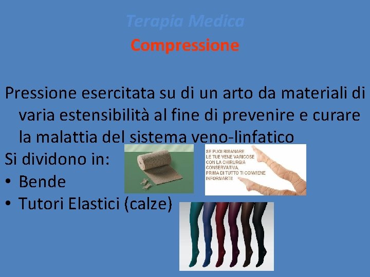 Terapia Medica Compressione Pressione esercitata su di un arto da materiali di varia estensibilità