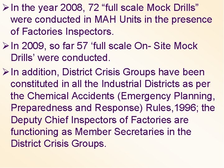 Ø In the year 2008, 72 “full scale Mock Drills” were conducted in MAH